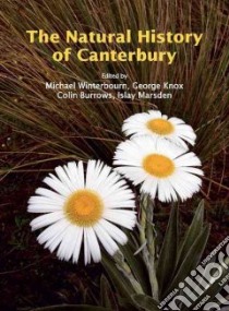 The Natural History of Canterbury libro in lingua di Winterbourn Michael (EDT), Knox George (EDT), Burrows Colin (EDT), Marsden Islay (EDT)