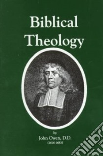 Biblical Theology libro in lingua di Owen John