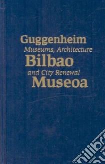 Guggenheim Bilbao Museoa libro in lingua di Zulaika Joseba