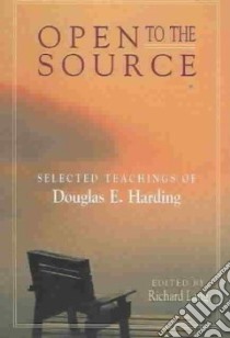 Open To The Source libro in lingua di Harding Douglas E., Lang Richard (EDT)