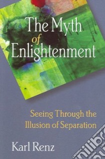The Myth of Enlightenment libro in lingua di Renz Karl