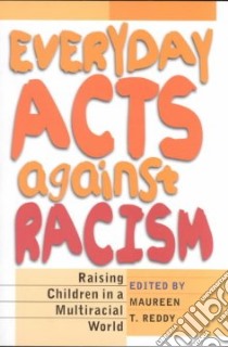 Everyday Acts Against Racism libro in lingua di Reddy Maureen T. (EDT)