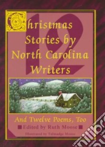 Twelve Christmas Stories from North Carolina Writers libro in lingua di Moose Ruth (EDT)