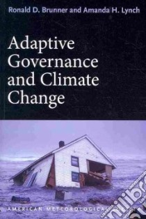 Adaptive Governance and Climate Change libro in lingua di Brunner Ronald D., Lynch Amanda H.