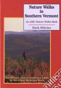 Nature Walks in Southern Vermont libro in lingua di Mikolas Mark