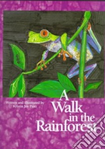 A Walk in the Rainforest libro in lingua di Pratt Kristin Joy