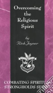 Overcoming the Religious Spirit libro in lingua di Joyner Rick
