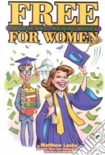 Free College Money & Training for Women libro in lingua di Lesko Matthew, Martello Mary Ann
