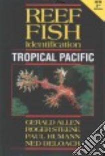 Reef Fish Identification libro in lingua di Allen Gerald, Steene Roger, Humann Paul, DeLoach Ned