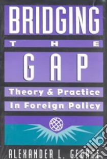 Bridging the Gap libro in lingua di George Alexander L.
