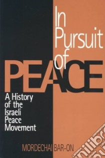 In Pursuit of Peace libro in lingua di Bar-On Mordechai