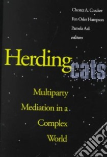 Herding Cats libro in lingua di Crocker Chester A. (EDT), Hampson Fen Osler (EDT), Aall Pamela R. (EDT)