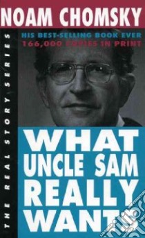 What Uncle Sam Really Wants libro in lingua di Noam  Chomsky