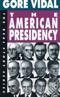 The American Presidency libro in lingua di Vidal Gore