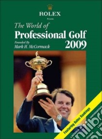 The World of Professional Golf 2009 libro in lingua di McCormack Mark H., Norwood Bev (EDT), Palmer Arnold (INT)