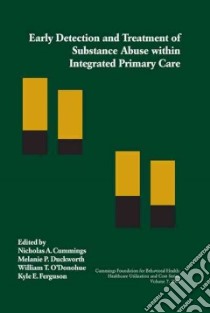 Early Detection and Treatment of Substance Abuse Within Integrated Primary Care libro in lingua di Cummings Nicholas A. (CON), Duckworth Melanie P. Ph.D. (CON), O'Donohue William T. (CON), Ferguson Kyle E. (CON)