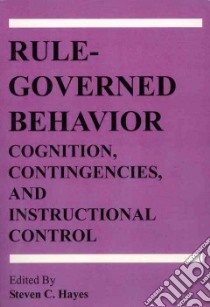 Rule-governed Behavior libro in lingua di Hayes Steven C.