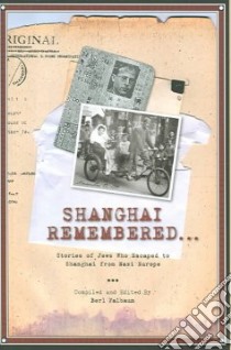 Shanghai Remembered... libro in lingua di Falbaum Berl (EDT)