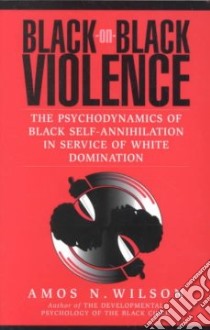 Black-On-Black Violence libro in lingua di Wilson Amos N.