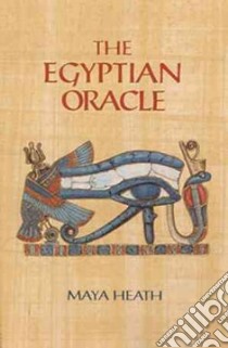 The Egyptian Oracle libro in lingua di Heath Maya