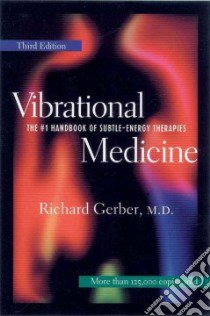 Vibrational Medicine libro in lingua di Gerber Richard