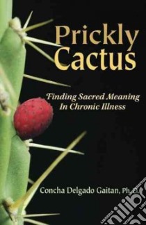 Prickly Cactus libro in lingua di Gaitan Concha Delgado Ph.D.