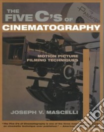 The Five C's of Cinematography libro in lingua di Mascelli Joseph V.