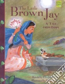 The Little Brown Jay libro in lingua di Claire Elizabeth, Katin Miriam (ILT)