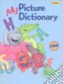 My Picture Dictionary libro in lingua di Snowball Diane (EDT), Green Robyn, Rowe Jeannette (ILT)