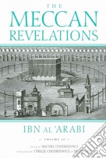 The Meccan Revelations libro in lingua di Ibn Al-Arabi, Chodkiewicz Michel, Chodkiewicz Cyrille, Gril Denis