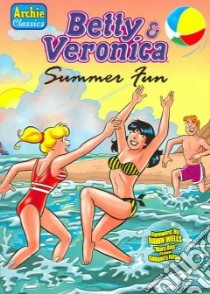 Betty and Veronica Summer Fun libro in lingua di Not Available (NA)