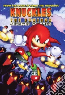 Knuckles the Echidna Archives 2 libro in lingua di Flynn Ian, Spaziante Patrick, Penders Ken, Ray Josh, Galan Manny