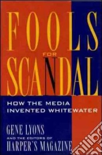 Fools for Scandal libro in lingua di Lyons Gene, Harper's Magazine (EDT)