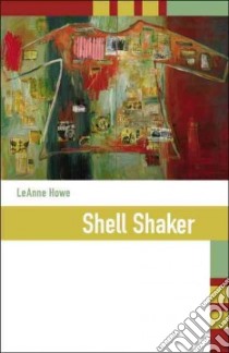 Shell Shaker libro in lingua di Howe Leanne
