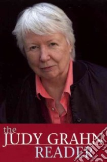The Judy Grahn Reader libro in lingua di Grahn Judy, Hogeland Lisa Maria (EDT)