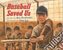 Baseball Saved Us libro in lingua di Mochizuki Ken, Lee Dom (ILT)