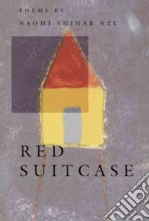 Red Suitcase libro in lingua di Nye Naomi Shihab