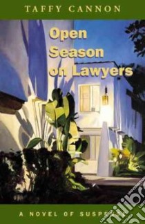 Open Season on Lawyers libro in lingua di Cannon Taffy