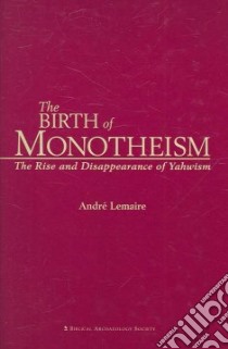 The Birth of Monotheism libro in lingua di Lemaire Andre, Meinhardt Jack (EDT)