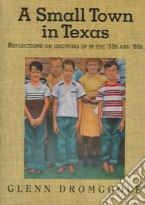 A Small Town In Texas libro in lingua di Dromgoole Glenn