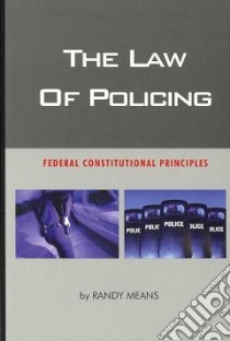 The Law of Policing libro in lingua di Means Randy