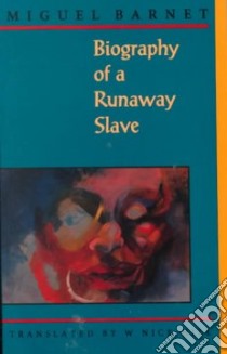 Biography of a Runaway Slave libro in lingua di Barnet Miguel, Hill W. Nick (TRN)