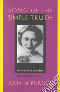 Song of the Simple Truth libro in lingua di Burgos Julia De, Agueros Jack (TRN), Agueros Jack