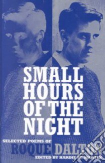 Small Hours of the Night libro in lingua di Dalton Roque, St. Martin Hardie (EDT), Cohen Jonathan (TRN), Graham James (TRN), Nelson Ralph (TRN), Pines Paul (TRN)