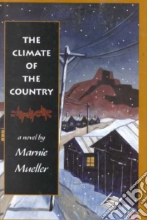 The Climate of the Country libro in lingua di Mueller Marnie