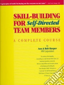 Skill Building for Self-Directed Team Members libro in lingua di Harper Ann, Harper Bob