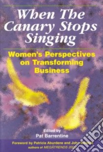When the Canary Stops Singing libro in lingua di Barrentine Pat (EDT), Eisler Riane, Frenier Carol, Keating Kathleen (CON), Barrentine Pat, Eisler Riane (EDT)
