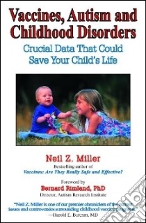 Vaccines, Autism and Childhood Disorders libro in lingua di Miller Neil Z., Rimland Bernard (FRW)