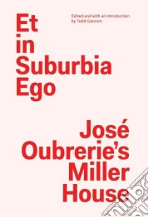 Et in Suburbia Ego libro in lingua di Oubrerie Jose, Gannon Todd (EDT), Cadwell Michael (CON), Graf Douglas M. (CON), Frampton Kenneth (CON)