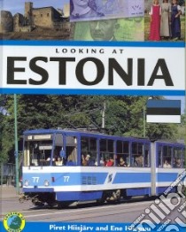Looking at Estonia libro in lingua di Hiisjarv Piret, Hiiepuu Ene